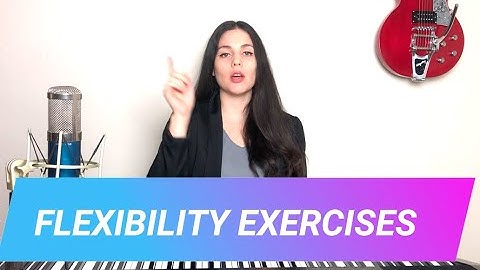 VOCAL FLEXIBILITY EXERCISES