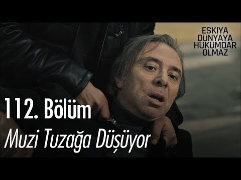 Muzi, tuzağa düşüyor! - Eşkıya Dünyaya Hükümdar Olmaz 112. Bölüm