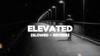 Elevated - Shubh [ Slowed Reverb ] Resimi