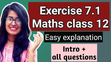 Exercise 7.1 Intro + all solution of all questions Class 12 maths ncert solution Integration