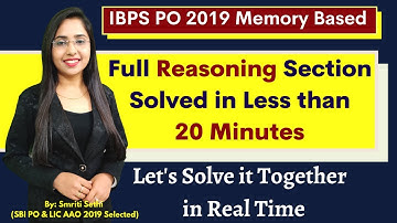 IBPS PO 2019 Memory Based | Full Reasoning Section Solved in Less than 20 Minutes | Smriti Sethi |