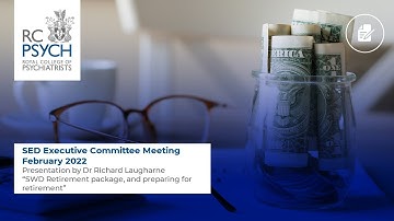 SED Executive Committee Meeting Feb 2022 – Presentation by Dr Richard Laugharne