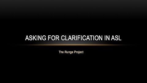 Asking for Clarification in ASL