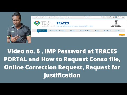 Video no. 6 , IMP Password at TRACES PORTAL and How to Request Conso file, Online Correction, etc...
