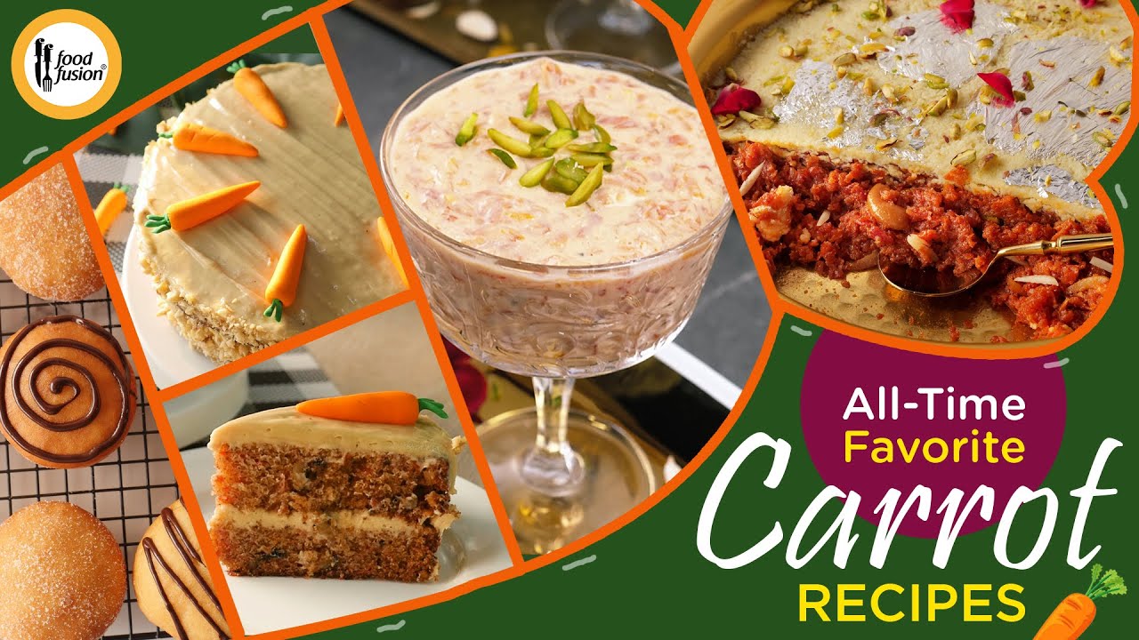 All Time Favorite Carrot Recipes By Food Fusion