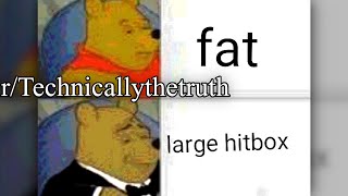 r/Technicallythetruth | FAT IS BUT A GAME