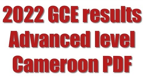 2022 Advanced Level Cameroon GCE results PDF Download ( free)