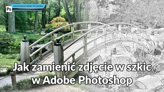 Jak Zamienić Zdjęcie W Szkic W Adobe Photoshop - Poradnik