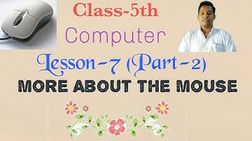 Class-5th, Computer, Lesson-7 (Part-2), More About The Mouse