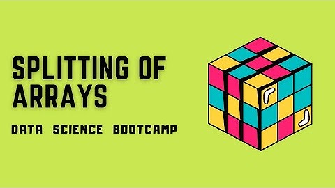 NumPy - #14 - Array Splitting