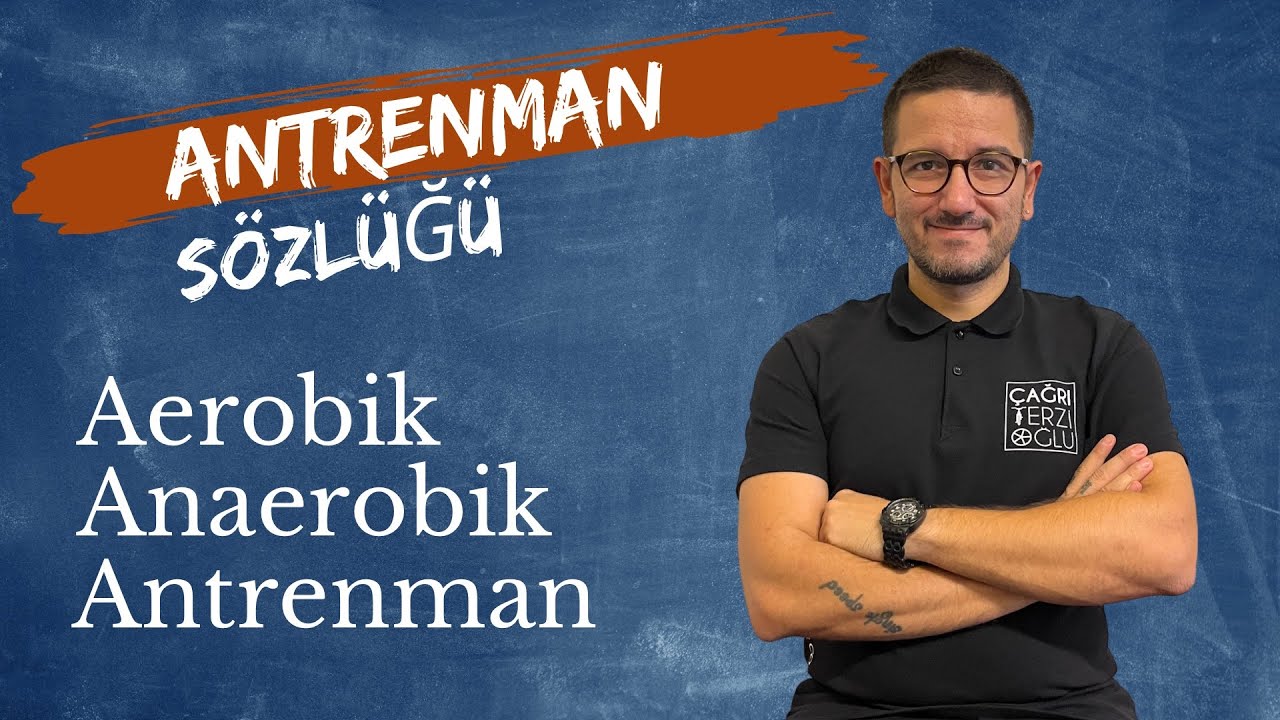 Aerobik ve Anaerobik Antrenman Ne Demektir?