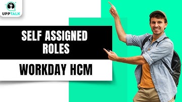 Workday Self Assigned Roles | Workday Security Training | Workday HCM Course | Workday | Upptalk