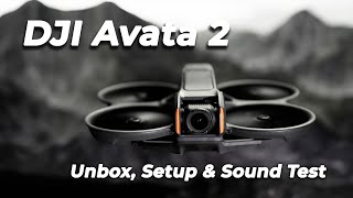 DJI Avata 2 Unboxing, Setup & Sound Test