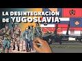 La desintegración de Yugoslavia