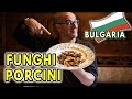 FUNGHI PORCINI: ABBUFFATA IN BULGARIA