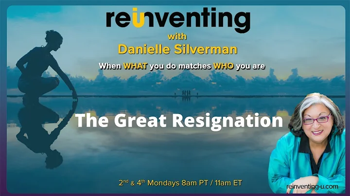 The Great Resignation | Reinventing-U with Daniell...