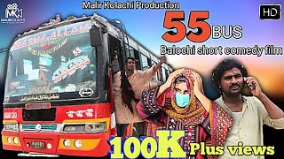 55 BUS | Balochi comedy video | 2021 | #Malirkolachi