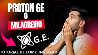 Instalando O Proton GE "O Milagreiro" Na sua distro Linux.
