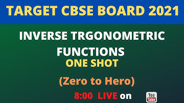 INVERSE TRIGONOMETRIC FUNCTIONS I TARGET CBSE BOARD 2021 I ONE SHOT
