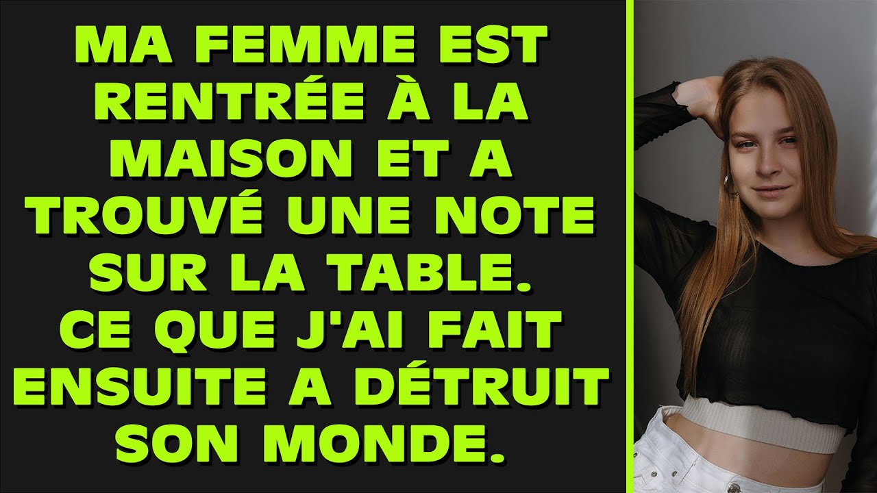 Ma femme est rentrée à la maison et a trouvé une note sur la table. Ce que j'ai fait ensuite a...