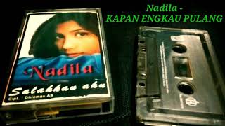 Nadila - Kapan Engkau Pulang Lirik