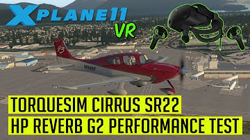 HP Reverb G2 X-Plane 11 VR Flight Performance Test | TorqueSim SR22