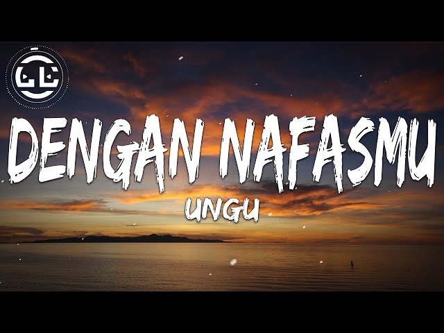 Ungu - Dengan NafasMu (Lyrics) class=