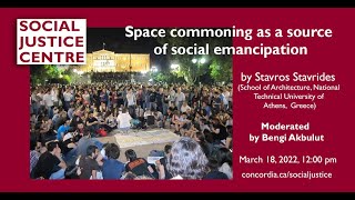 Stavros Stavrides - Space commoning as a source of social emancipation