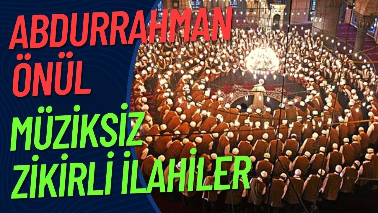 Abdurrahman Önül | Zikirli Defli İlahiler | Müziksiz İlahiler