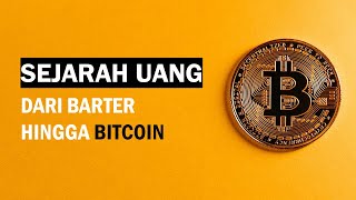 Sejarah Uang, Dimulai dari Barter hingga Bitcoin
