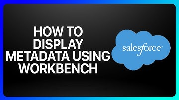 How To Deploy Metadata In Salesforce Using Workbench Tutorial