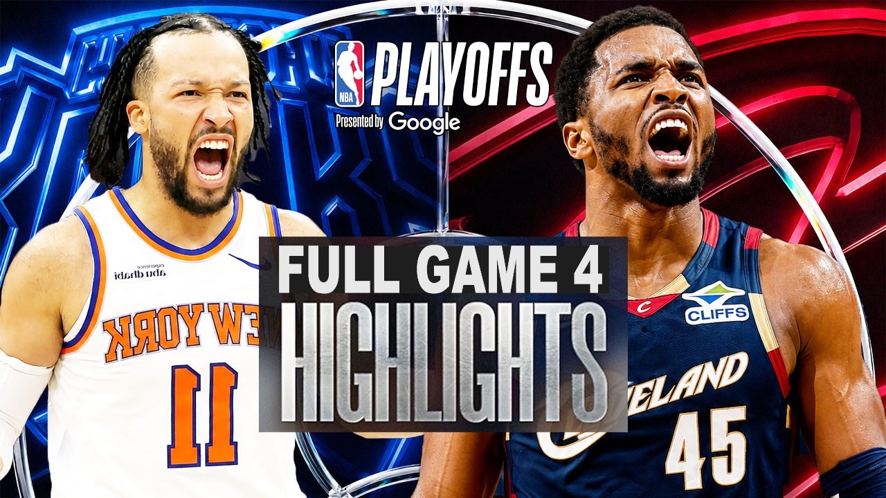Cleveland Cavaliers vs New York Knicks Full Game 4 - May 25, 2026 | NBA PLAYOFFS
