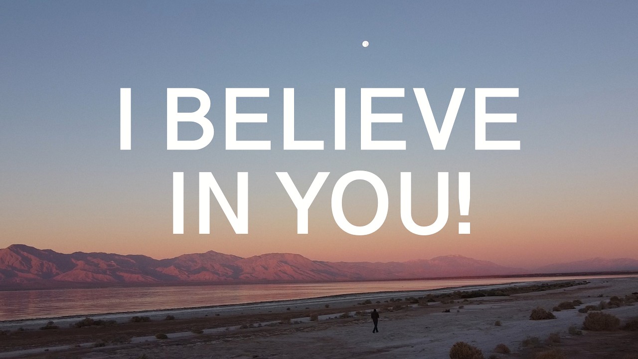 I Believe In You - YouTube