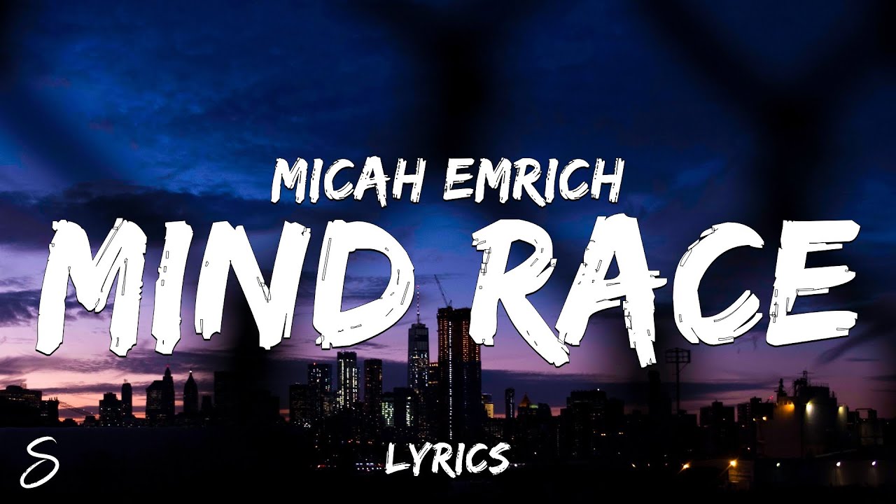 Mind Raced Micah Emrich - Mind Race (Lyrics) - YouTube Music