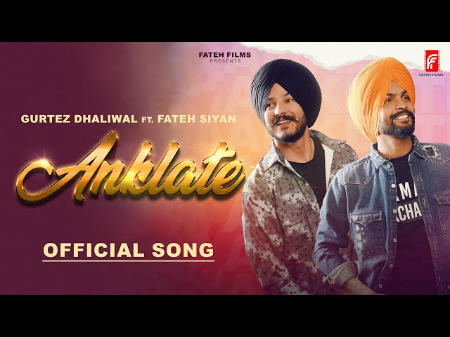 ANKLATE  | Gurtez Dhaliwal ft. Fateh Siyan | Latest Punjabi Songs 2024 | Fateh Films class=