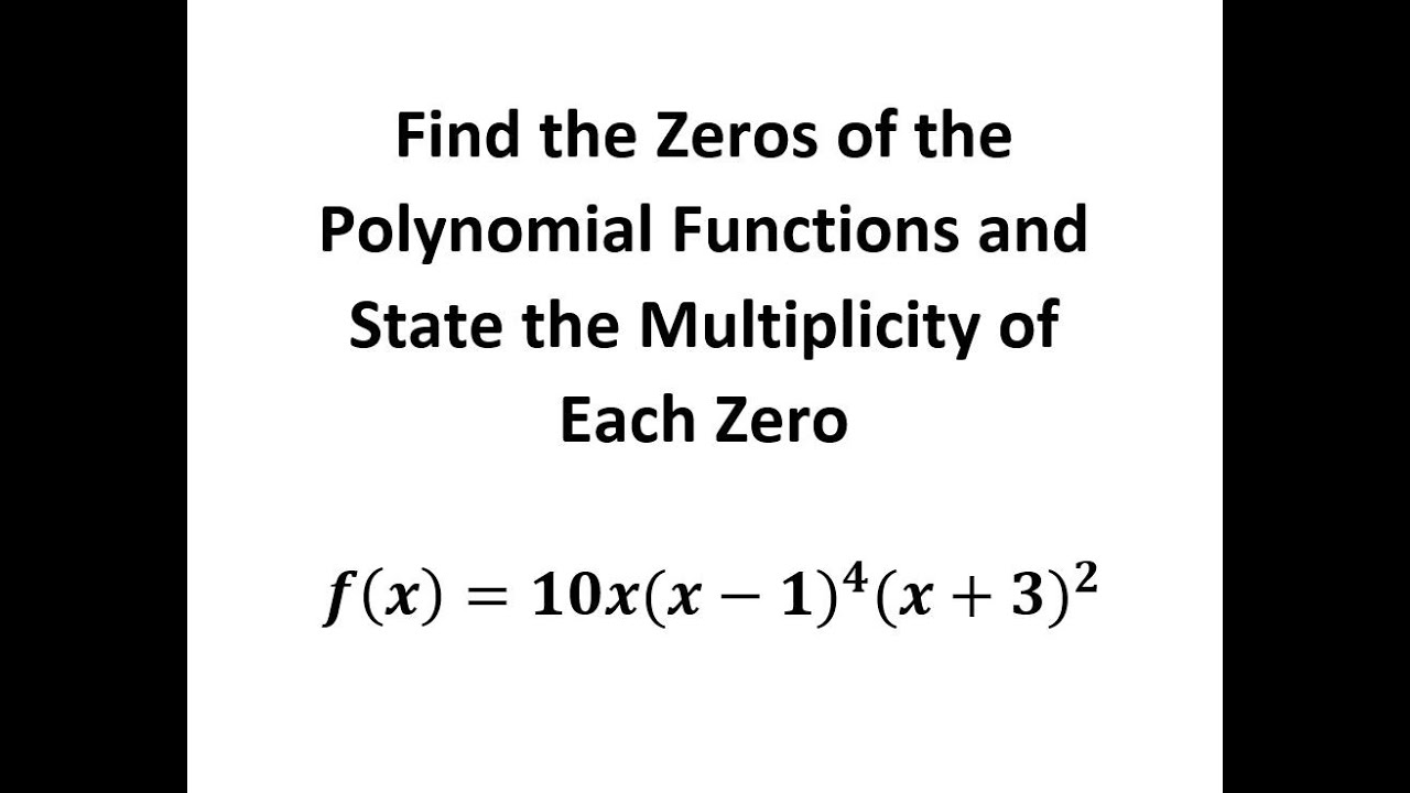find-the-zeros-of-the-polynomial-function-and-state-the-multiplicity-of-each-zero-youtube