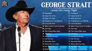 George Strait Greatest Hits - Best Songs Of George Strait - George Strait Playlist