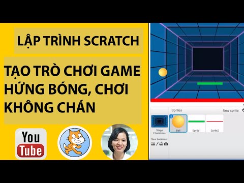 Dạy lập trình scratch- Tạo trò chơi game hứng bóng chơi ko chán