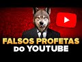 CUIDADO COM ESSES FALSOS PROFETAS DO YOUTUBE 👿 Como Identificar um Falso Profeta