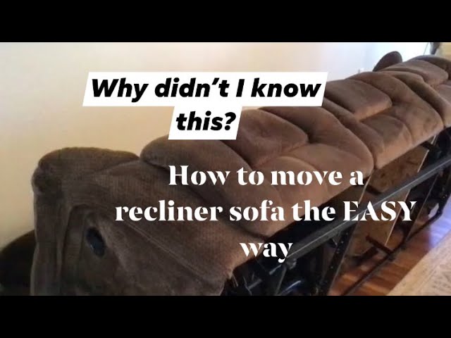 Heavy Recliner Sofa Alone Moving Hack