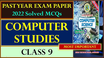 Computer Science most important Solved MCQs | Past Year Exam 2022 class 9
