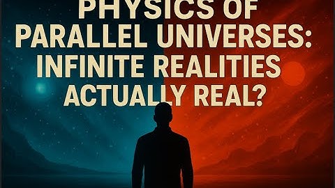 Physics of Parallel Universes: Are Infinite Realities Actually Real?