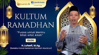 Kultum Ramadhan Lufaefi Puasa Untuk Meniru Sifat-Sifat Allah