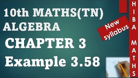 10th maths chapter 3 example 3.58 tn samacheer hiba maths