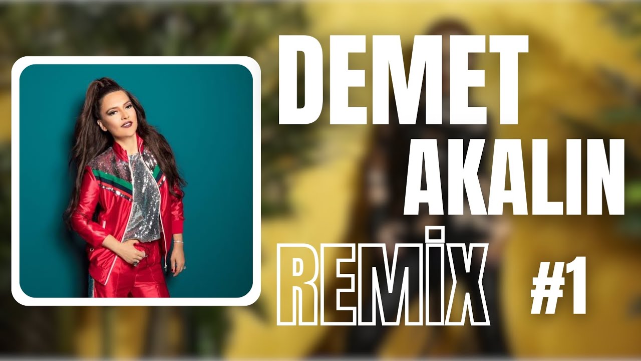 Demet Akalın Hit Şarkılar Remix #1 (Mix) 