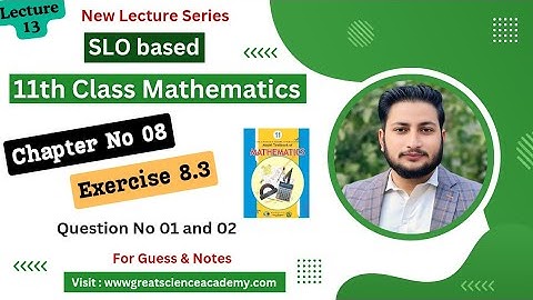 11th Class Maths | National Book Foundation | Chapter 8 | Exercise 8.3 | Question 1 and 2