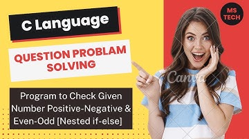 Learn C Code | Program to Check Given Number Positive-Negative & Even-Odd [Nested if-else] Question.