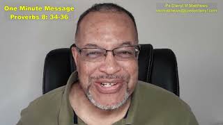 One Minute Message - Find Wisdom Find Life - Proverbs 8: 34-36 #proverbs #darrylmatthews