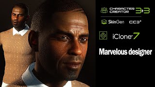 iClone 7 & Character Creator 3 - Creating a Character using CC3+, SkinGen  and Marvelous Designer