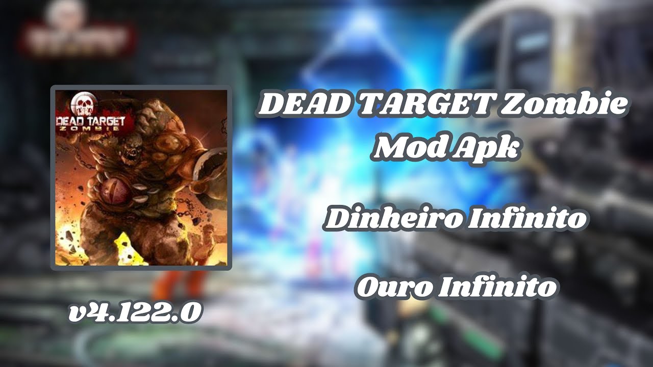 DEAD TARGET Zombie v4.122.0 Mod Apk; Dinheiro e Ouro Infinitos